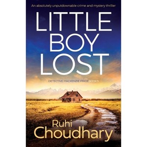 Little Boy Lost - (Detective MacKenzie Price) by  Ruhi Choudhary (Paperback) - 1 of 1