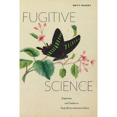 Fugitive Science - (America and the Long 19th Century) by  Britt Rusert (Paperback)