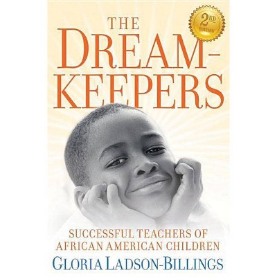 The Dreamkeepers - 2nd Edition by  Gloria Ladson-Billings (Paperback)