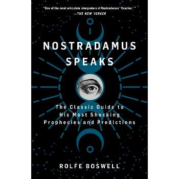 Nostradamus Speaks - by  Rolfe Boswell (Paperback)