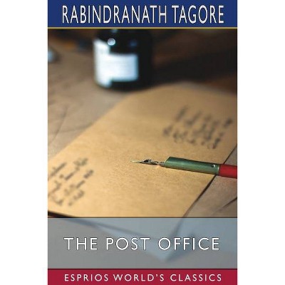 The Post Office (Esprios Classics) - by  Rabindranath Tagore (Paperback)