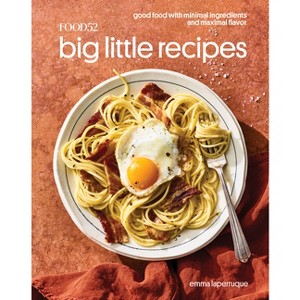 Food52 Big Little Recipes - (Food52 Works) by  Emma Laperruque (Hardcover) - 1 of 1