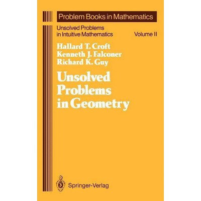 Unsolved Problems in Geometry - 2nd Edition by  Hallard T Croft & Kenneth Falconer & Richard K Guy (Hardcover)