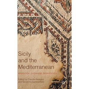 Sicily and the Mediterranean - by  Claudia Karagoz & Giovanna Summerfield (Hardcover) - 1 of 1