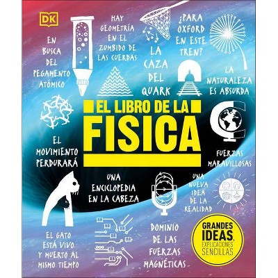 El Libro de Las Física - (Big Ideas) by  DK (Hardcover)