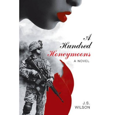 A Hundred Honeymoons - by  J S Wilson (Paperback)