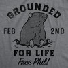 Womens Grounded For Life T Shirt Funny Groundhogs Day Joke Tee For Ladies - Crazy Dog Women's T Shirt - 2 of 4