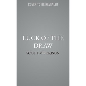 Luck of the Draw - by  William Scott Morrison (Paperback) - 1 of 1