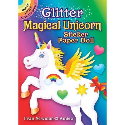 Glitter Magical Unicorn Sticker Paper Doll - (Dover Little Activity Books Paper Dolls) by  Fran Newman-D'Amico (Paperback)