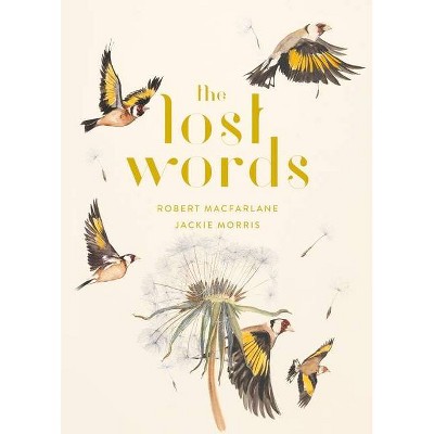 The Lost Words - by  Robert MacFarlane (Hardcover)