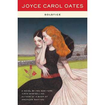 Solstice - by  Joyce Carol Oates (Paperback)