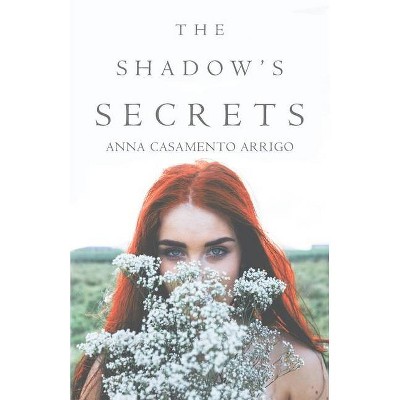 The Shadow's Secrets - by  Anna Casamentoarrigo (Paperback)