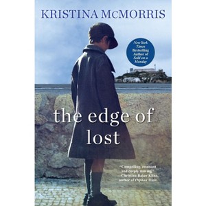 The Edge of Lost - by Kristina McMorris (Paperback) - 1 of 1