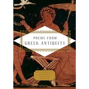 Poems from Greek Antiquity - (Everyman's Library Pocket Poets) by  Paul Quarrie (Hardcover) - 1 of 1