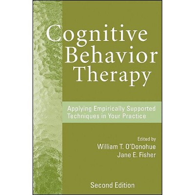 Cognitive Behavior Therapy - 2nd Edition by  William T O'Donohue & Jane E Fisher (Hardcover)
