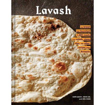 Lavash - by  Kate Leahy & Ara Zada (Hardcover)