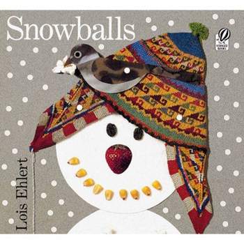Snowballs - by  Lois Ehlert (Hardcover)