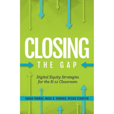 Closing the Gap - by  Regina Schaffer & Nicol R Howard & Sarah Thomas (Paperback)