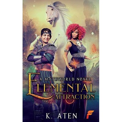 Elemental Attraction - by  K Aten (Hardcover)