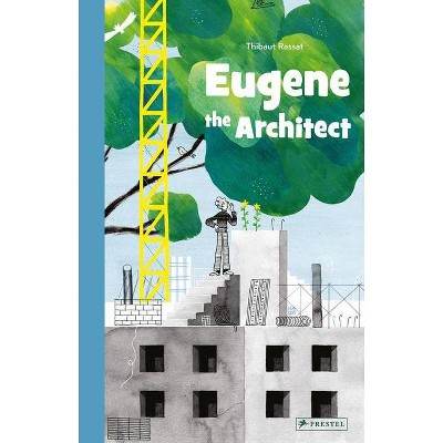 Eugene the Architect - by  Thibaut Rassat (Hardcover)