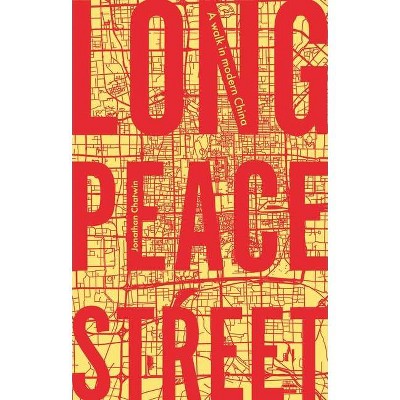 Long Peace Street - by  Jonathan Chatwin (Paperback)