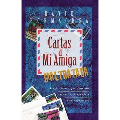 Cartas a Mi Amiga Maltratada - by  David Hormachea (Paperback)