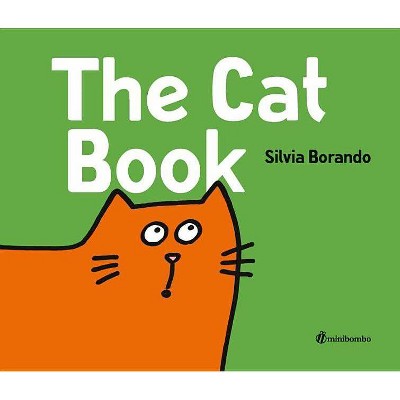 The Cat Book - (Minibombo) by  Silvia Borando (Hardcover)