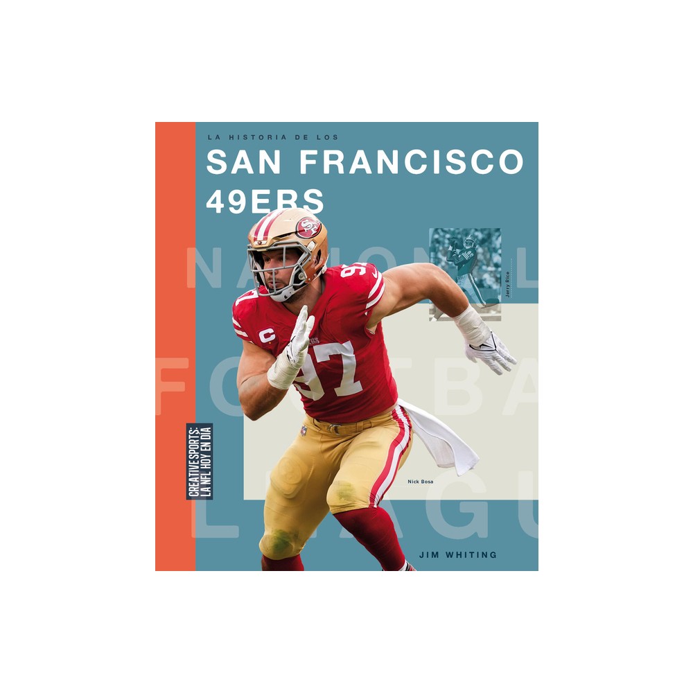 La Historia de Los San Francisco 49ers - by Jim Whiting (Paperback)