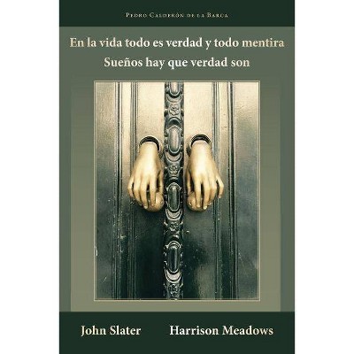 En La Vida Todo Es Verdad y Todo Mentira - (Cervantes & Co.) by  Pedro Calderon De La Barca (Paperback)