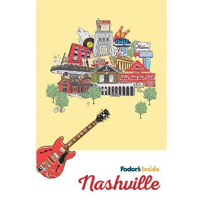 Fodor's Inside Nashville - (Full-Color Travel Guide) by  Fodor's Travel Guides (Paperback)