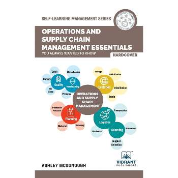 Operations and Supply Chain Management Essentials You Always Wanted to Know - (Self-Learning Management) by  Vibrant Publishers & Ashley McDonough