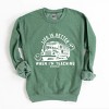 Simply Sage Market S.W.Smiley Life Is Better When I'm Teaching  Sweatshirt - 2 of 4