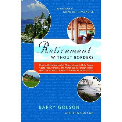 Retirement Without Borders - by  Barry Golson (Paperback)