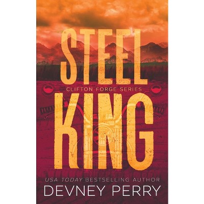 Steel King - (Clifton Forge) by  Devney Perry (Paperback)