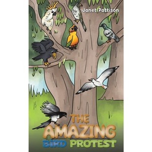 The Amazing Bird Protest - by Janet Pattison - 1 of 1