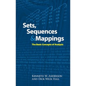 Sets, Sequences and Mappings - (Dover Books on Mathematics) by  Kenneth Anderson & Dick Wick Hall (Paperback) - 1 of 1