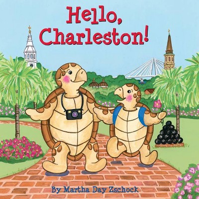 Hello, Charleston! - (Hello!) by  Martha Zschock (Board Book)