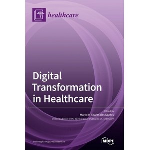 Digital Transformation in Healthcare - (Hardcover) - 1 of 1