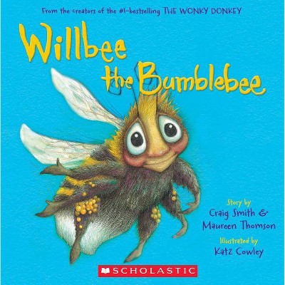 Willbee the Bumblebee - by  Craig Smith & Maureen Thomson (Paperback)