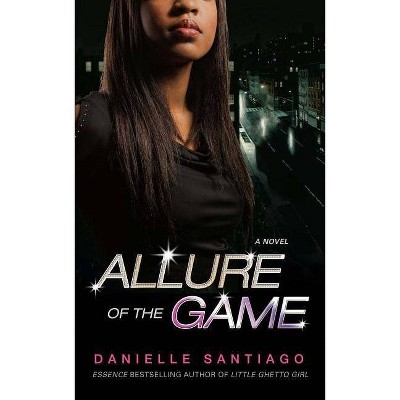 Allure of the Game - by  Danielle Santiago (Paperback)