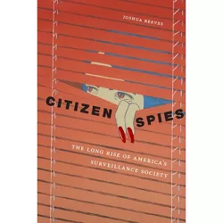 Citizen Spies - by  Joshua Reeves (Paperback)