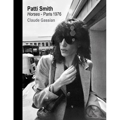 Patti Smith - by  Claude Gassian (Hardcover)