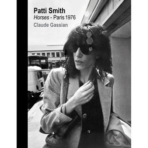 Patti Smith - by  Claude Gassian (Hardcover) - 1 of 1
