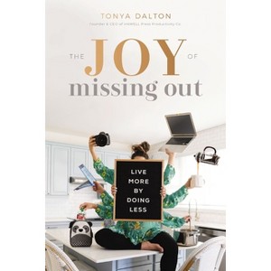 The Joy of Missing Out - by  Tanya Dalton (Paperback) - 1 of 1