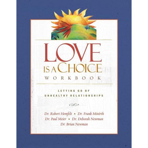 Love Is a Choice Workbook - by  Robert Hemfelt & Frank Minirth & Paul Meier & Brian Newman & Deborah Newman (Paperback) - image 1 of 1