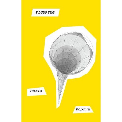 Figuring - by  Maria Popova (Paperback)