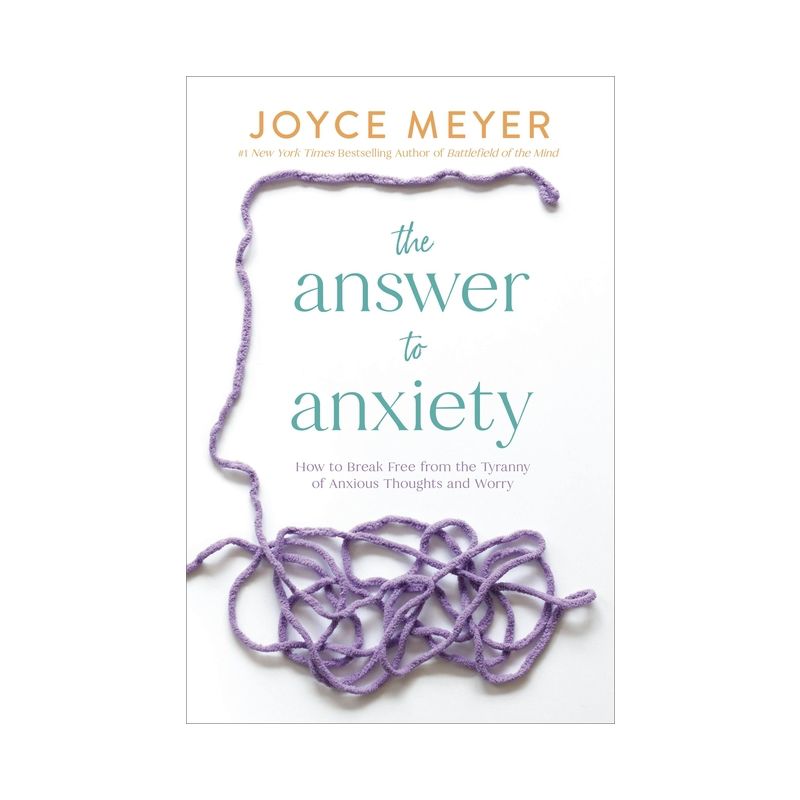 The Answer to Anxiety - by Joyce Meyer, 1 of 2