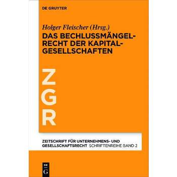 Das Beschlussmängelrecht Der Kapitalgesellschaften - (Zeitschrift Für Unternehmens- Und Gesellschaftsrecht/Zgr - S) by  Holger Fleischer (Hardcover)