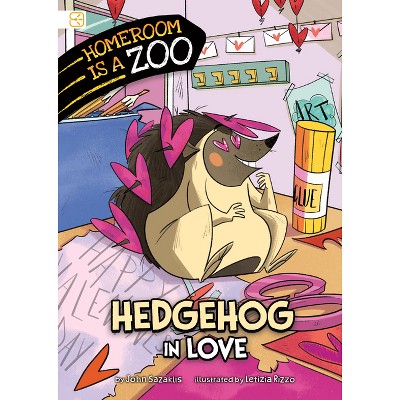 Hedgehog in Love - (Homeroom Is a Zoo) by  John Sazaklis (Paperback)