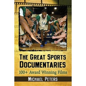 The Great Sports Documentaries - by  Michael Peters (Paperback) - 1 of 1